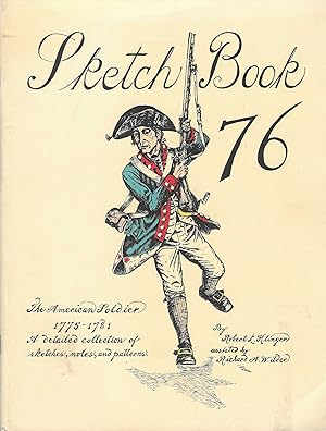 Sketch Book 76: The American Soldier 1775-1781