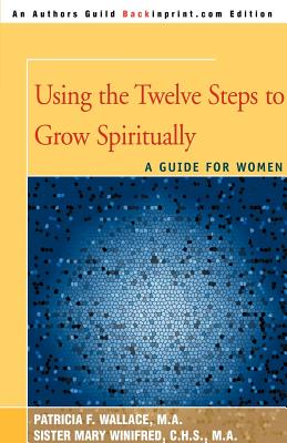 Seller image for Using the Twelve Steps to Grow Spiritually: A Guide for Women (Paperback or Softback) for sale by BargainBookStores