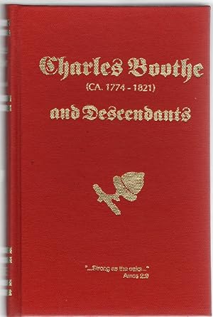 Seller image for Charles Boothe (ca 1774-1821) Pioneer Settler in What is Now Wayne County, West Virginia Who Married Elizabeth Ferguson in 1798 and Descendants for sale by McCormick Books