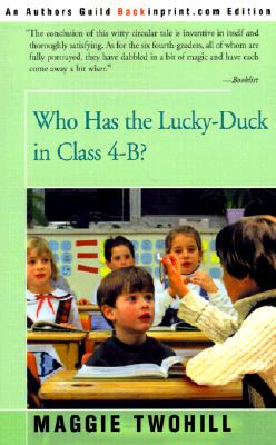 Seller image for Who Has the Lucky-Duck in Class 4-B? (Paperback or Softback) for sale by BargainBookStores