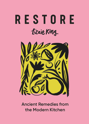 Seller image for Restore: Ancient Remedies from the Modern Kitchen (Hardback or Cased Book) for sale by BargainBookStores