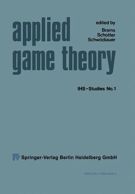 Seller image for Applied Game Theory: Proceedings of a Conference at the Institute for Advanced Studies, Vienna, June 13-16, 1978 (Paperback or Softback) for sale by BargainBookStores