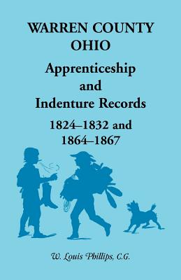 Bild des Verkufers fr Warren County, Ohio, Apprenticeship and Indenture Records, 1824-1832, 1864-1867 (Paperback or Softback) zum Verkauf von BargainBookStores