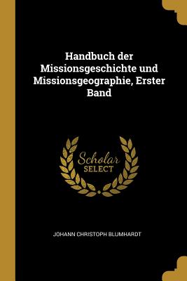 Seller image for Handbuch der Missionsgeschichte und Missionsgeographie, Erster Band (Paperback or Softback) for sale by BargainBookStores