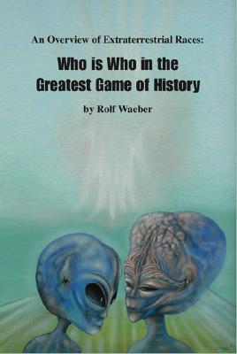 Immagine del venditore per An Overview of Extraterrestrial Races: Who Is Who in the Greatest Game of History (Paperback or Softback) venduto da BargainBookStores