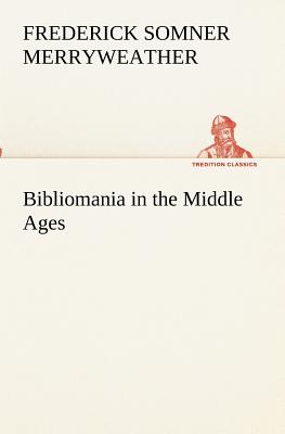 Seller image for Bibliomania in the Middle Ages (Paperback or Softback) for sale by BargainBookStores