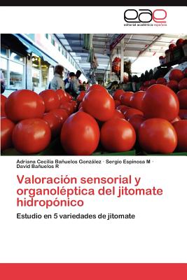 Seller image for Valoraci�n sensorial y organol�ptica del jitomate hidrop�nico (Paperback or Softback) for sale by BargainBookStores