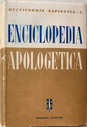 ENCICLOPEDIA APOLOGETICA DELLA RELIGIONE CATTOLICA. A CURA D'UN GRUPPO DI SPECIALISTI