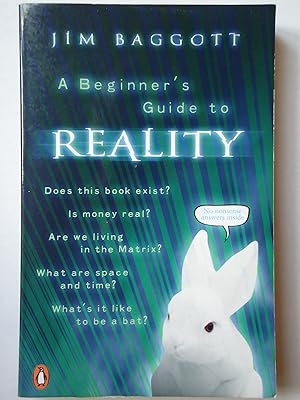 Seller image for A BEGINNER'S GUIDE TO REALITY for sale by GfB, the Colchester Bookshop