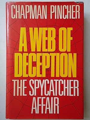 Seller image for A WEB OF DECEPTION. The Spycatcher Affair for sale by GfB, the Colchester Bookshop