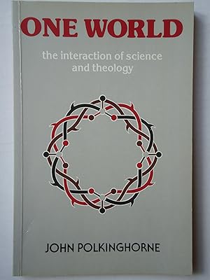 Seller image for ONE WORLD. The Interaction of Science and Theology for sale by GfB, the Colchester Bookshop