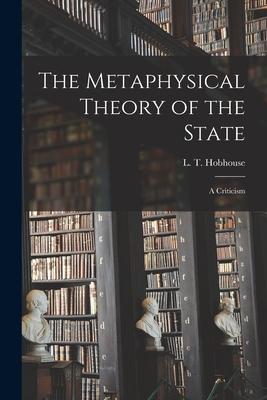 Seller image for The Metaphysical Theory of the State: a Criticism (Paperback or Softback) for sale by BargainBookStores