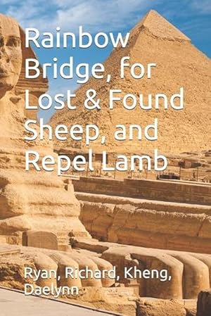 Bild des Verkufers fr Rainbow Bridge, for Lost & Found Sheep, and Repel Lamb (Paperback) zum Verkauf von Grand Eagle Retail