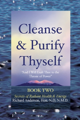 Image du vendeur pour Cleanse & Purify Thyself, Book 2: Secrets of Radiant Health & Energy (Paperback or Softback) mis en vente par BargainBookStores