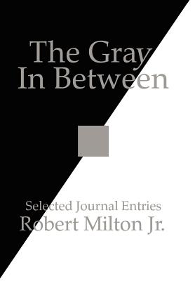 Seller image for The Gray In Between: Selected Journal Entries (Hardback or Cased Book) for sale by BargainBookStores