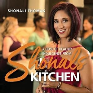 Image du vendeur pour Shonals' Kitchen: A Dose of Healthy Indulgence mis en vente par GreatBookPricesUK