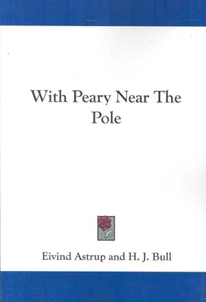Seller image for With Peary Near the Pole for sale by GreatBookPricesUK