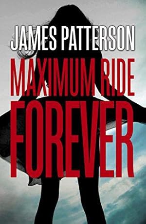 Immagine del venditore per Maximum Ride Forever: (Maximum Ride 9) venduto da WeBuyBooks