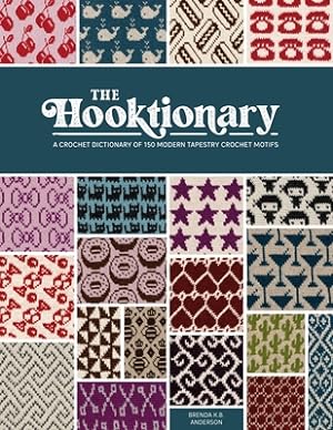 Bild des Verkufers fr The Hooktionary: A Crochet Dictionary of 150 Modern Tapestry Crochet Motifs (Paperback or Softback) zum Verkauf von BargainBookStores