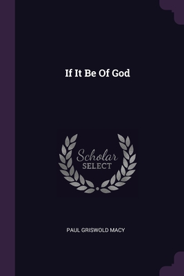 Bild des Verkufers fr If It Be Of God (Paperback or Softback) zum Verkauf von BargainBookStores