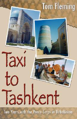 Immagine del venditore per Taxi to Tashkent: Two Years with the Peace Corps in Uzbekistan (Paperback or Softback) venduto da BargainBookStores
