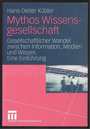 Image du vendeur pour Mythos Wissensgesellschaft. Gesellschaftlicher Wandel zwischen Information, Medien und Wissen. Eine Einfhrung. mis en vente par Versandantiquariat Markus Schlereth