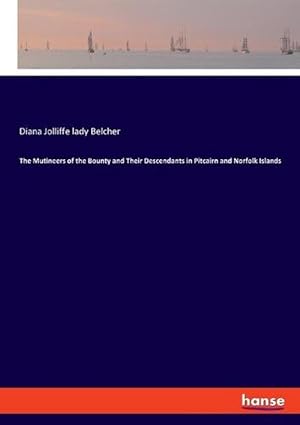 Imagen del vendedor de The Mutineers of the Bounty and Their Descendants in Pitcairn and Norfolk Islands (Paperback) a la venta por Grand Eagle Retail