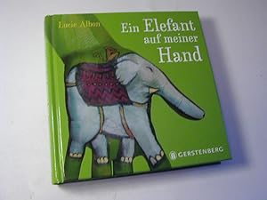 Bild des Verkufers fr Ein Elefant auf meiner Hand zum Verkauf von Antiquariat Fuchseck