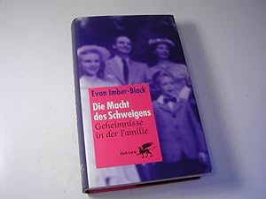 Seller image for Die Macht des Schweigens : Geheimnisse in der Familie for sale by Antiquariat Fuchseck