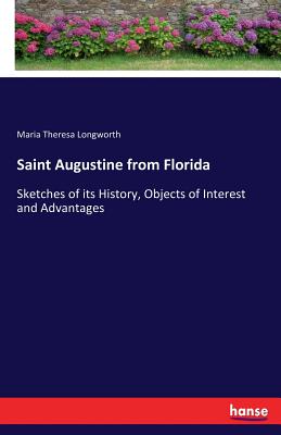 Seller image for Saint Augustine from Florida: Sketches of its History, Objects of Interest and Advantages (Paperback or Softback) for sale by BargainBookStores