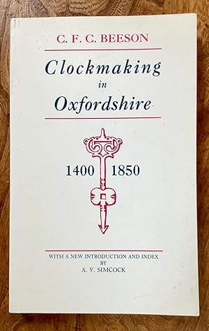 Immagine del venditore per Clockmaking in Oxfordshire, 1400-1850 venduto da Between The Boards