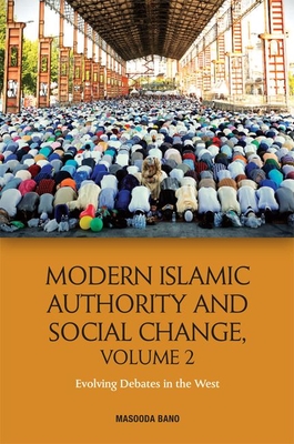 Seller image for Modern Islamic Authority and Social Change, Volume 2: Evolving Debates in the West (Paperback or Softback) for sale by BargainBookStores