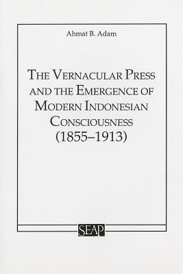 Imagen del vendedor de The Vernacular Press and the Emergence of Modern Indonesian Consciousness (Paperback or Softback) a la venta por BargainBookStores