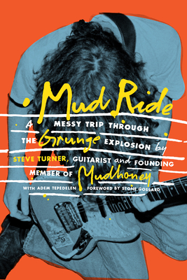 Seller image for Mud Ride: A Messy Trip Through the Grunge Explosion (Hardback or Cased Book) for sale by BargainBookStores