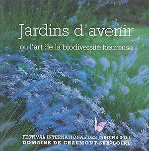 Jardins d'avenir, ou l'art de la biodiversité heureuse (Festival International des Jardins 2011, ...