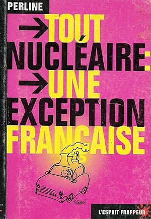 Tout nucléaire : une exception française