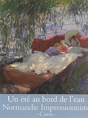 Un Été au bord de l'eau, loisirs et impressionniste (catalogue de l'exposition "Normandie Impress...
