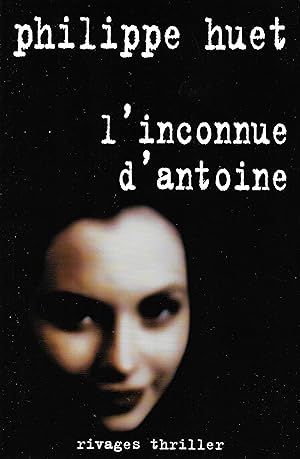 Inconnue d'Antoine (L')