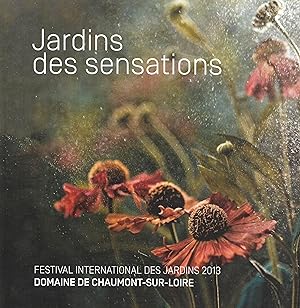 Jardins des sensations (Festival International des Jardins 2013, Domaine de Chaumont-sur-Loire)