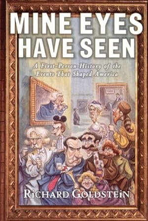 Seller image for Mine Eyes Have Seen : A First-Person History of the Events That Shaped America for sale by GreatBookPricesUK