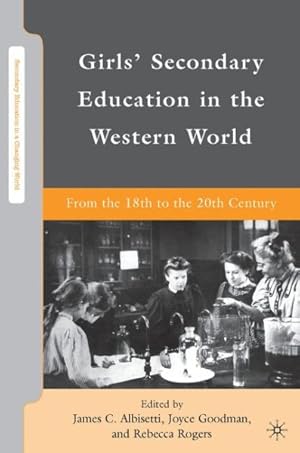 Bild des Verkufers fr Girls' Secondary Education in the Western World : From the 18th to the 20th Century zum Verkauf von GreatBookPricesUK