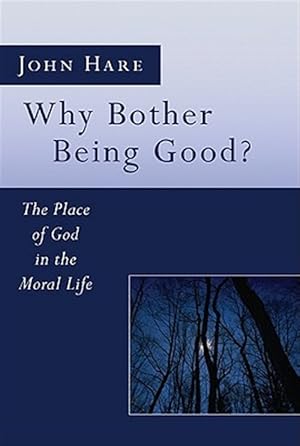 Immagine del venditore per Why Bother Being Good? : The Place of God in the Moral Life venduto da GreatBookPricesUK