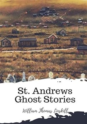 Image du vendeur pour St. Andrews Ghost Stories mis en vente par GreatBookPricesUK