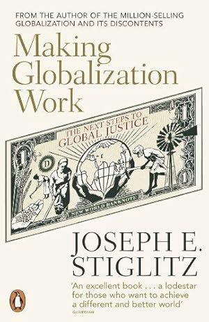 Immagine del venditore per Making Globalization Work: The Next Steps to Global Justice venduto da WeBuyBooks 2