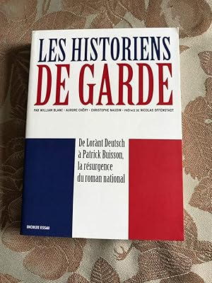 Seller image for Les historiens de garde: De Lornt Deutsch  Patrick Buisson la rsurgence du roman national for sale by Dmons et Merveilles