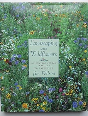 Seller image for Landscaping With Wildflowers: An Environmental Approach to Gardening for sale by Reliant Bookstore