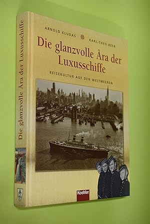 Seller image for Die glanzvolle ra der Luxusschiffe: eine illustrierte Kulturgeschichte im Spiegel zeitgenssischer Quellen. for sale by Antiquariat Biebusch