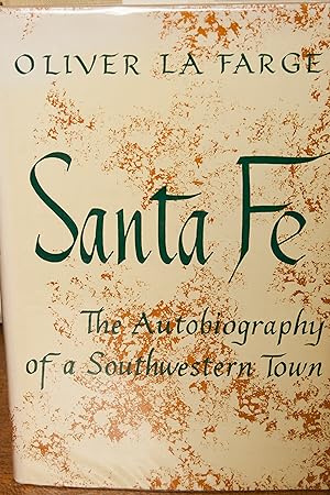 Santa Fe: The Autobiography of a Southwestern Town