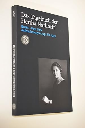 [Das Tagebuch] ; Das Tagebuch der Hertha Nathorff : Berlin - New York ; Aufzeichnungen 1933 bis 1...