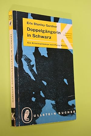 Doppelgängerin in Schwarz : Ein Kriminalroman mit Perry Mason. Erle Stanley Gardner. Aus d. Ameri...